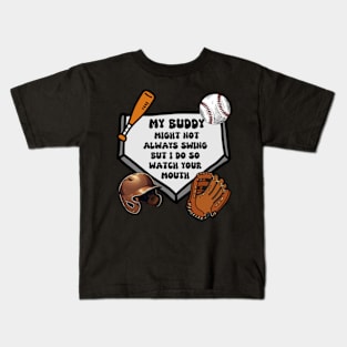 my boy might not always swing but i do so watch your mouth Kids T-Shirt